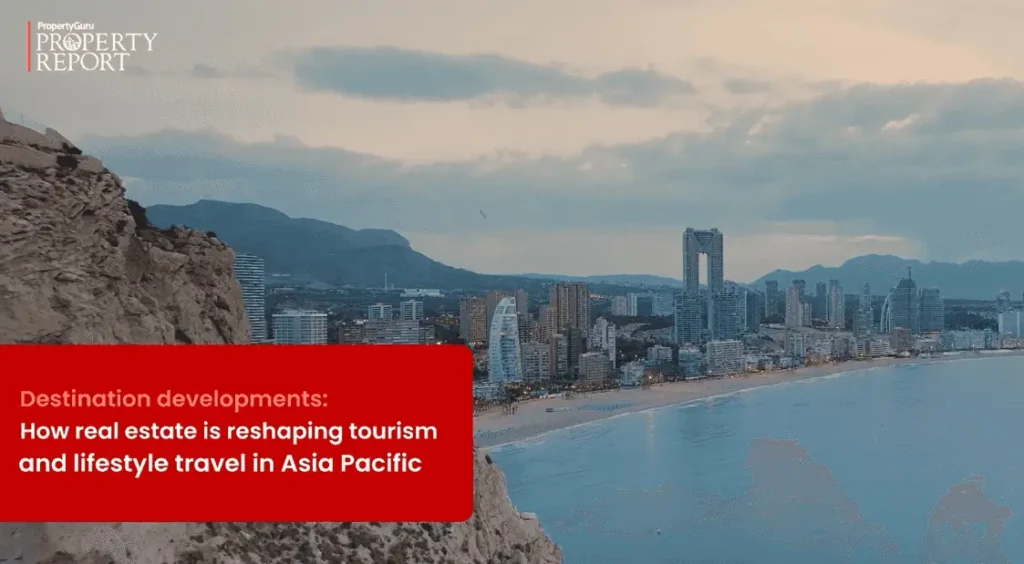 How destination developments are transforming tourism and real estate in Asia Pacific
